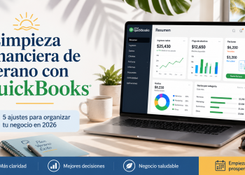☀️ Limpieza Financiera de Verano con QuickBooks: 5 Ajustes para Organizar tu Negocio en 2026